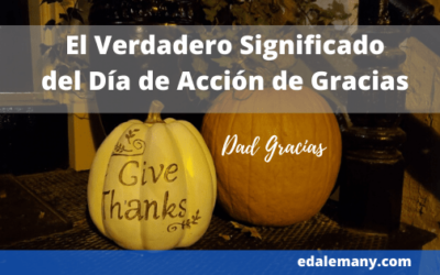El Verdadero Significado del Día de Acción de Gracias