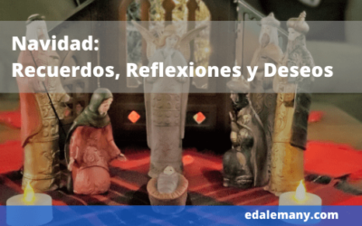 NAVIDAD: Recuerdos, Reflexiones y Deseos