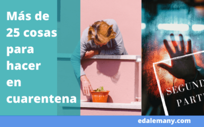 Más de 25 Cosas para Hacer en Cuarentena – Segunda Parte