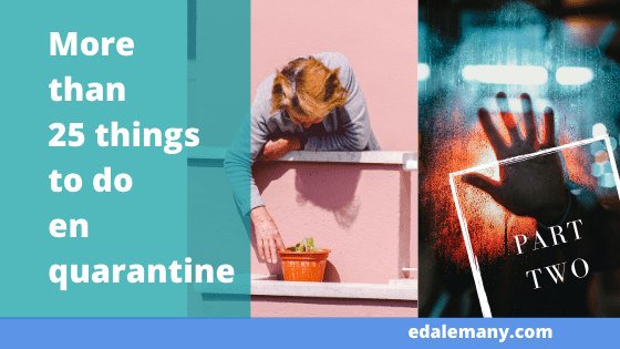 Things to do in Quarantine Part Two