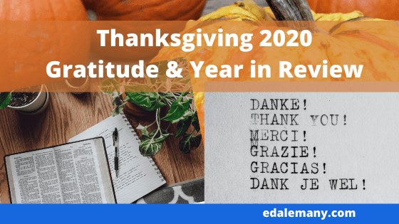 Thanksgiving 2020 – Gratitude & Year in Review